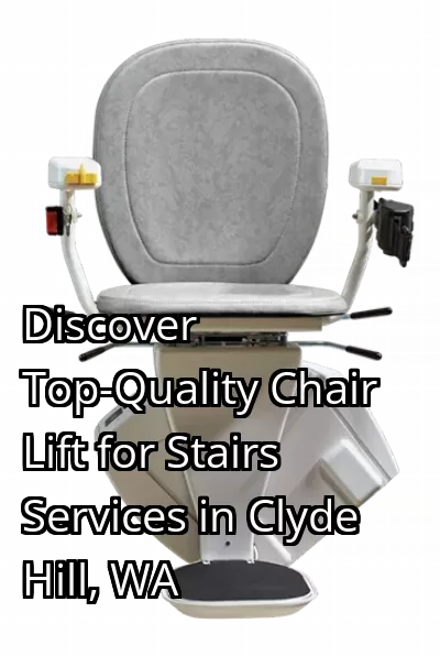 Discover Top-Quality Chair Lift for Stairs Services in Clyde Hill, WA