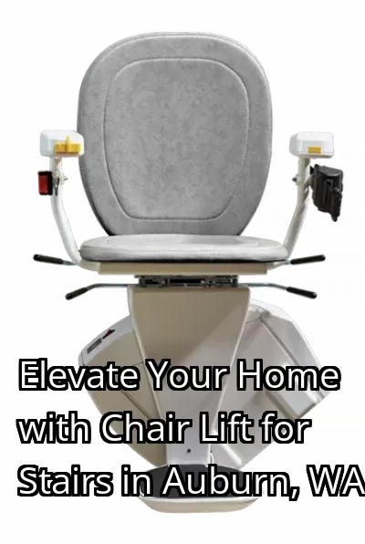 Elevate Your Home with Chair Lift for Stairs in Auburn, WA