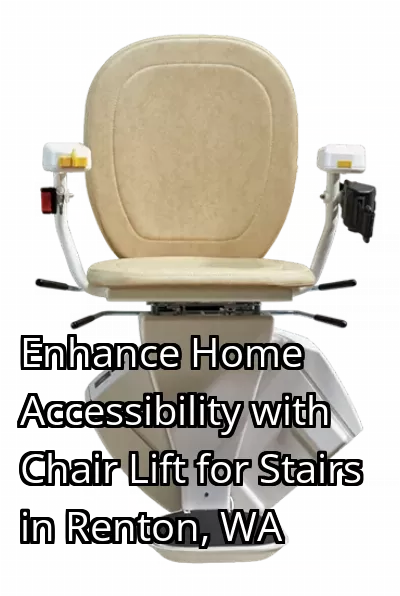 Enhance Home Accessibility with Chair Lift for Stairs in Renton, WA