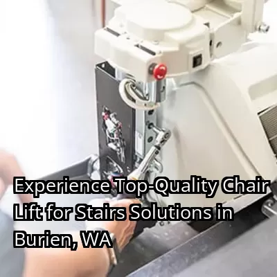 Experience Top-Quality Chair Lift for Stairs Solutions in Burien, WA